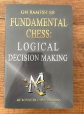 Ramesh, RB Fundamental Chess: Logical Decision Making
