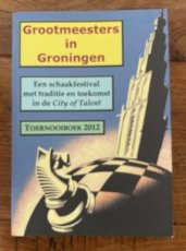 33811 Colly, J. Grootmeesters in Groningen, een schaakfestival met traditie en toekomst in de city of talent