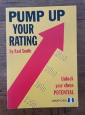 33863 Smith, A. Pump up your rating, Unlock your chess potential