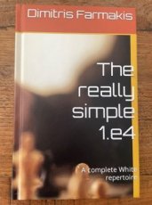 33885 Farmakis, D. The really simple 1.e4, a complete white repertoire, hardcover
