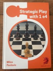 33887 Pavlovic, M. Strategic Play with 1 e4, hardcover