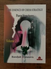 33894 Zlatanovic, B. The Essence of Chess Strategy, Volume 2, Pawn Structures
