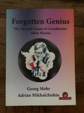33900 Mohr, G Forgotten Genius, The Life and Games of Grandmaster Albin Planinc