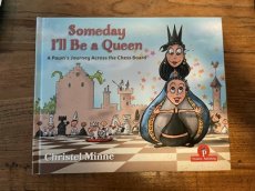 33905 Minne, C. Someday I'll be a Queen, A Pawn’s Journey Across the Chessboard, hardcover