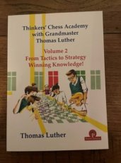 33937 Luther, T. Thinkers’ Chess Academy with GM Thomas Luther, Volume 2: From Tactics to Strategy