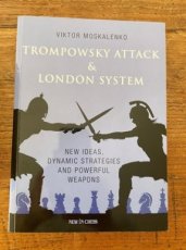 33954 Moskalenko, V. Trompowsky Attack & London System, New Ideas Dynamic Strategies and Powerful Weapons