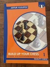 Yusupov, A. Build up your chess 1, the fundamentals
