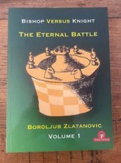 Zlatanovic, B. Bishop versus Knight, the Eternal Battle