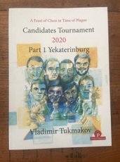 Tukmakov, V. A Feast of Chess in Time of Plague, Candidates Tournament 2020, Part 1, Yekaterinburg