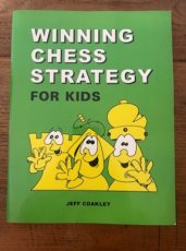 Coakly, J. Winning Chess Strategy for kids