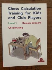 34080 Edouard, R. Chess Calculation Training for Kids and Club Players, Level 1, Checkmating
