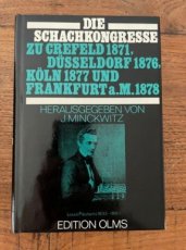 34114 Minckwitz, J. Die Schachkongresse zu Crefeld 1871, Düsseldorf 1876, Köln 1877 und Frankfurt 1878