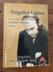 34119 Mohr, G. Forgotten Genius -The Life and Games of Grandmaster D. Velimirovic, Volume 2