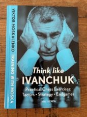Moskalenko, V. Think like Ivanchuk, hardcover