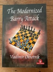Okhotnik, V. The Modernized Barry Attack, 1.d4,Pf6 2.Pf3,g6 3Pc3,Bg7 4Lf4
