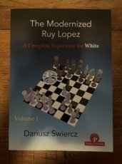 Swiercz, D. The Modernized Ruy Lopez, A Complete Repertoire fir White, Volume 1