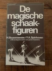 34422 Bouwmeester, H. De magische schaakfiguren, 278 eindspelstudies van grote meesters