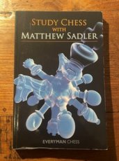 Sadler, M. Study chess with Matthew Sadler