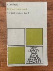 34533 Golenitsjev, V. Test en train uzelf, Leer goed schaken deel 4