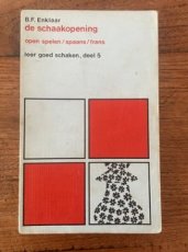 34535 Enklaar, B. De Schaakopening, Open spelen Spaans, Frans, Leer goed schaken deel 5