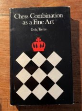 Golz en Keres Chess Combination as a fine art