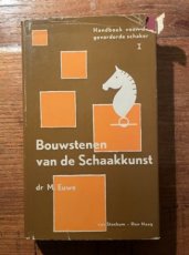 Euwe, M. Handboek voor de gevorderde schaker I, De bouwstenen van de schaakkunst