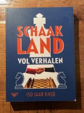 Boel, P. Schaakland vol verhalen, 150 jaar KNSB