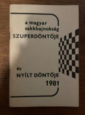 a magyar sakkbajnoksag szuperdöntöje es nyilt döntöje 1981