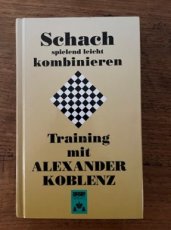 Koblenz, A. Schach spielend leicht kombinieren, Training mit Alexander Koblenz