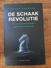 Doggers, P. De Schaakrevolutie, Hoe een eeuwenoud bordspel populairder werd dan ooit