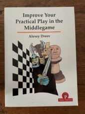 Dreev, A. Improve your Practical Play in the Middlegame