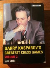 Stohl, I. Garry Kasparov's greatest chess games Volume 2