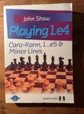 Shaw, J. Playing 1.e4, Caro-Kann, 1…e5 & minor lines