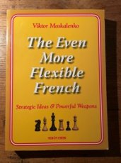 Moskalenko, V. The Even More Flexible French, Strategic ideas & powerful weapons