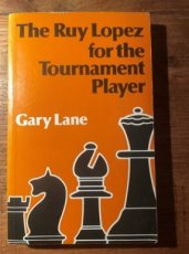 Lane, G. The Ruy Lopez for the tournament player