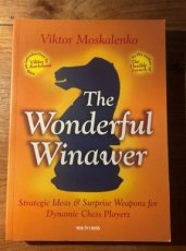 Moskalenko, V. The Wonderful Winawer, strategic ideas and surprise weapons for dynamic