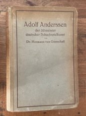 Gottschall, H. von Adolf Anderssen, der Altmeister deutscher Schachspielkunst