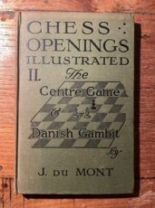 Mont, J. du Chess openings Illustrated II, The Centre Game & Danish Gambit
