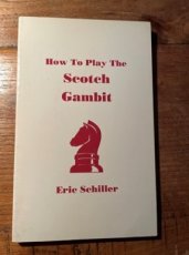 35147 Schiller, E. How to play the Scotch Gambit