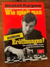 35194 Karpow, A. Wie spielt man geschlossene Eröffnungen?