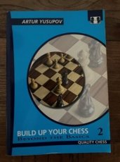 35203 Yusupov, A. Build up your chess 2, beyond the basics