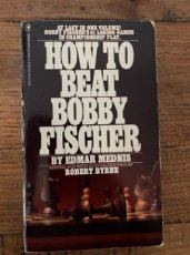 35212 Mednis, E. How to beat Bobby Fischer