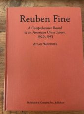 Woodger, A. Reuben Fine, a comprehensive record of an American Chess Career, 1929-1951