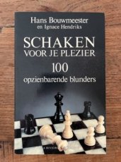 35298 Bouwmeester, H. Schaken voor je plezier, deel 2, 100 opzienbarende blunders