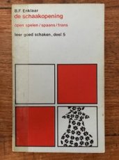 35302 Enklaar, B. De Schaakopening, Open spelen Spaans, Frans, Leer goed schaken deel 5