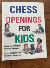 Watson, J. Chess Openings for kids, hardcover