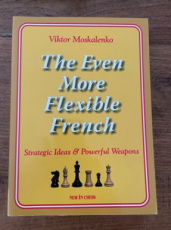 Moskalenko, V. The Even More Flexible French, Strategic ideas & powerful weapons