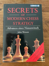 Watson, J. Secrets of modern chess strategy, Advances since Nimzowitsch
