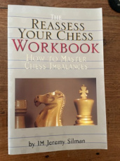 Silman, J. Reassess Your Chess: Workbook, how to master chess imbalancies