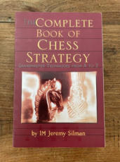 Silman, J. The Complete book of chess Strategy